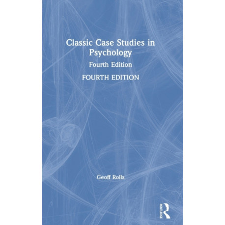 Classic Case Studies in Psychology: Fourth Edition