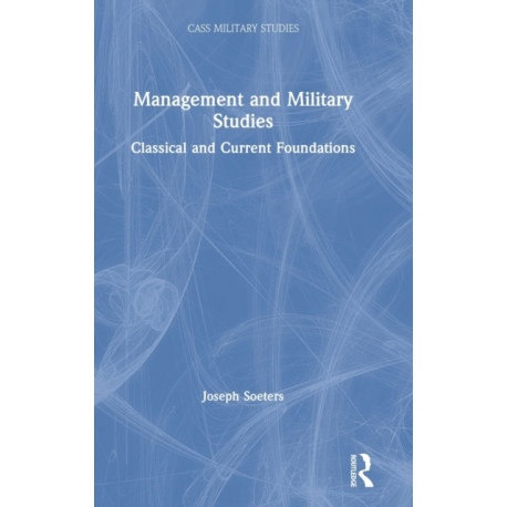 Management and Military Studies: Classical and Current Foundations