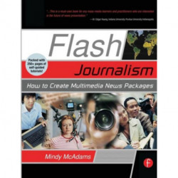 Flash Journalism: How to Create Multimedia News Packages