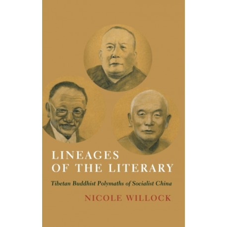 Lineages of the Literary: Tibetan Buddhist Polymaths of Socialist China