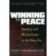 Winning the Peace: America and World Order in the New Era