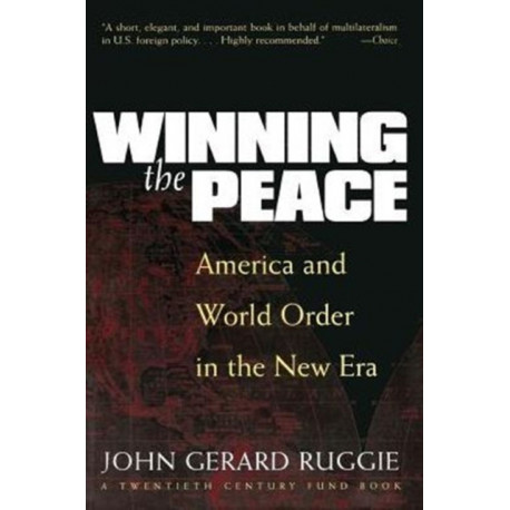 Winning the Peace: America and World Order in the New Era