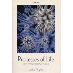 Processes of Life: Essays in the Philosophy of Biology