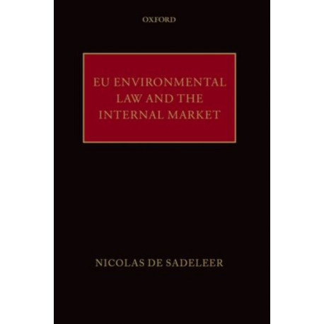 EU Environmental Law and the Internal Market