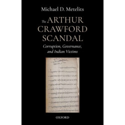 The Arthur Crawford Scandal: Corruption, Governance, and Indian Victims