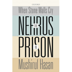 When Stone Walls Cry: The Nehrus in Prison