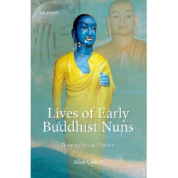 Lives of Early Buddhist Nuns: Biographies as History