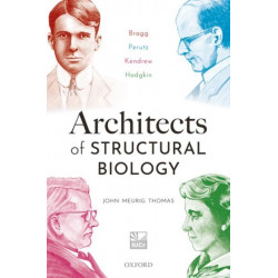 Architects of Structural Biology: Bragg, Perutz, Kendrew, Hodgkin