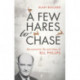 A Few Hares to Chase: The Economic Life and Times of Bill Phillips