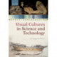 Visual Cultures in Science and Technology: A Comparative History