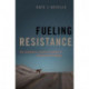 Fueling Resistance: The Contentious Political Economy of Biofuels and Fracking
