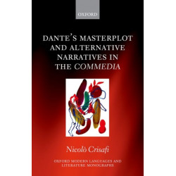 Dante's Masterplot and Alternative Narratives in the Commedia