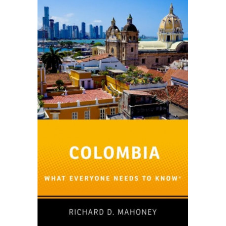 Colombia: What Everyone Needs to Know®