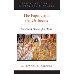 The Papacy and the Orthodox: Sources and History of a Debate