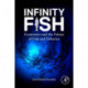 Infinity Fish: Economics and the Future of Fish and Fisheries