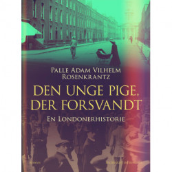 Den unge pige, der forsvandt. En Londonerhistorie