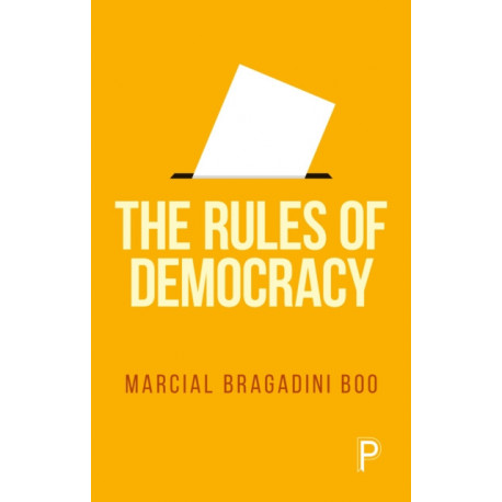 The Rules of Democracy