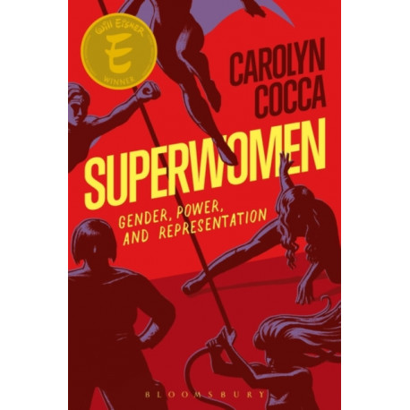 Superwomen: Gender, Power, and Representation