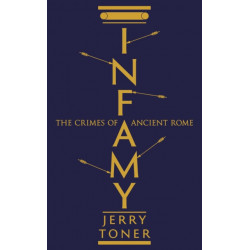 Infamy: The Crimes of Ancient Rome