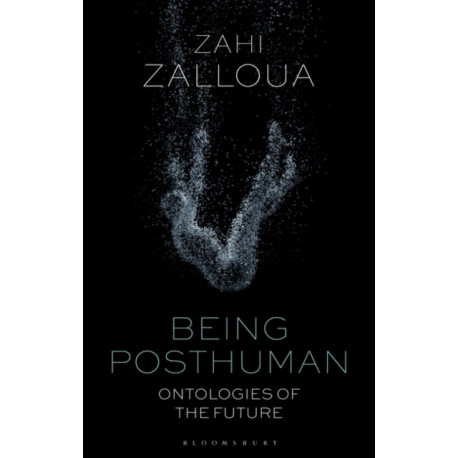 Being Posthuman: Ontologies of the Future