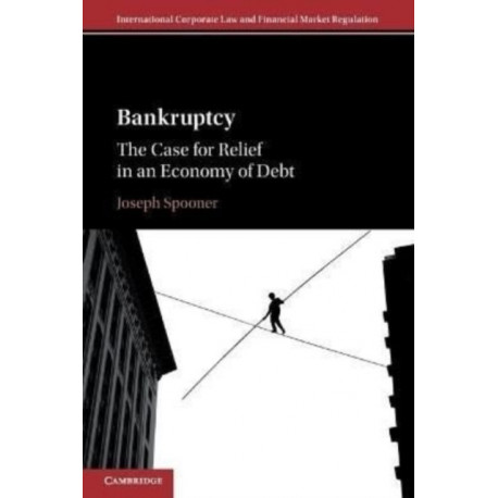 Bankruptcy: The Case for Relief in an Economy of Debt