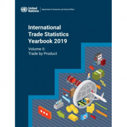 International Trade Statistics Yearbook 2019, Volume II: Trade by Product
