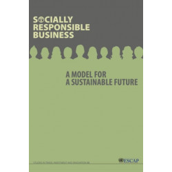 Socially Responsible Business: A Model for a Sustainable Future