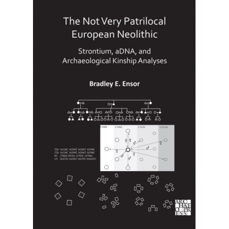 The Not Very Patrilocal European Neolithic: Strontium, aDNA, and Archaeological Kinship Analyses