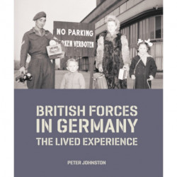 British Forces in Germany: The Lived Experience