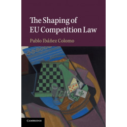 The Shaping of EU Competition Law