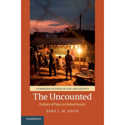 The Uncounted: Politics of Data in Global Health