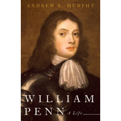 William Penn: A Life