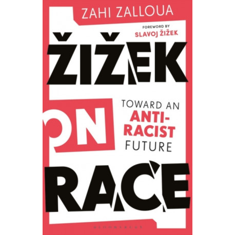 Zizek on Race: Toward an Anti-Racist Future