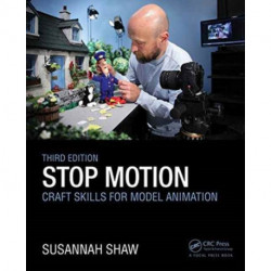 Stop Motion: Craft Skills for Model Animation: Craft Skills for Model Animation