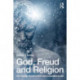 God, Freud and Religion: The origins of faith, fear and fundamentalism