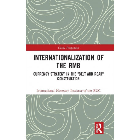 Internationalization of the RMB: Currency Strategy in the "Belt and Road" Construction