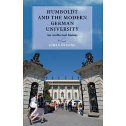 Humboldt and the Modern German University: An Intellectual History