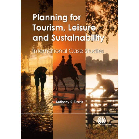 Planning for Tourism, Leisure and Sustainability: International Case Studies