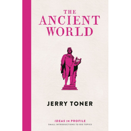 The Ancient World: Ideas in Profile