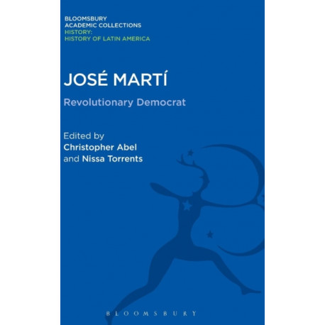 Jose Marti: Revolutionary Democrat