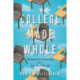 College Made Whole: Integrative Learning for a Divided World