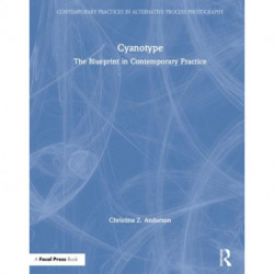 Cyanotype: The Blueprint in Contemporary Practice