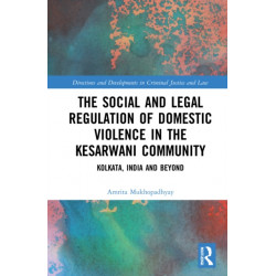 The Social and Legal Regulation of Domestic Violence in The Kesarwani Community: Kolkata, India and Beyond