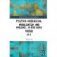 Politico-ideological Mobilisation and Violence in the Arab World: All In