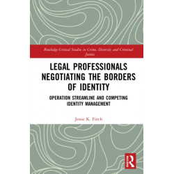 Legal Professionals Negotiating the Borders of Identity: Operation Streamline and Competing Identity Management