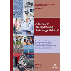 Advances in Manufacturing Technology XXXIV: Proceedings of the 18th International Conference on Manufacturing Research, incorporating the 35th National Conference on Manufacturing Research, 7-10 September 2021, University of Derby, Derby, UK