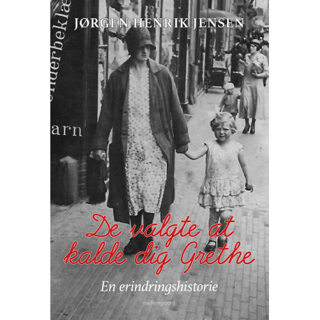 De valgte at kalde dig Grethe: En erindringshistorie
