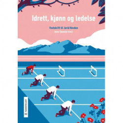 Idrett, kjønn og ledelse : festskrift til Jorid Hovden