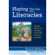 Playing Their Way Into Literacies: Reading, Writing and Belonging in the Early Childhood Classroom