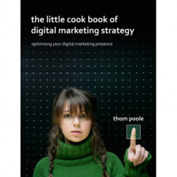 The Little Cook Book of Digital Marketing Strategy